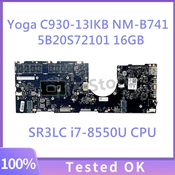 EYG70 NM-B741 FRU: 5B20S72101 16 GB дънна Платка за лаптоп Lenovo Yoga C930-13IKB дънна Платка с процесор SR3LC i7-8550U 100% Напълно тестван