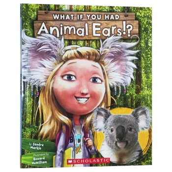 Че, ако имаш ушите на животните, Сандра Маркл, Детски книжки 3 4 5 6 години, в Английска книжка с картинки, 9780545859264